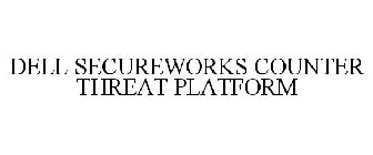 DELL SECUREWORKS COUNTER THREAT PLATFORM