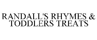 RANDALL'S RHYMES & TODDLERS TREATS