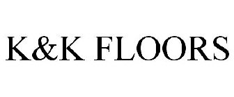 K&K FLOORS