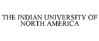 THE INDIAN UNIVERSITY OF NORTH AMERICA