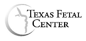 TEXAS FETAL CENTER