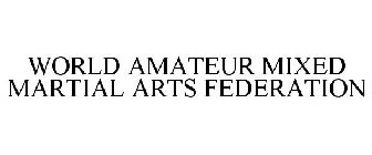 WORLD AMATEUR MIXED MARTIAL ARTS FEDERATION