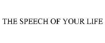 THE SPEECH OF YOUR LIFE