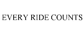 EVERY RIDE COUNTS