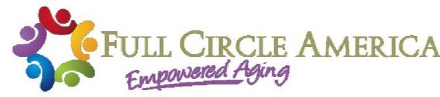 FULL CIRCLE AMERICA EMPOWERED AGING