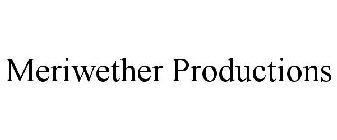 MERIWETHER PRODUCTIONS