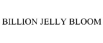 BILLION JELLY BLOOM