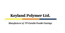 KEYLAND POLYMER LTD. MANUFACTURER OF UV-CURABLE POWDER COATINGS