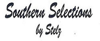 SOUTHERN SELECTIONS BY STELZ
