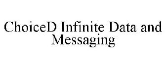 CHOICED INFINITE DATA AND MESSAGING