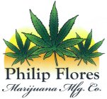 PHILIP FLORES MARIJUANA MFG. CO.