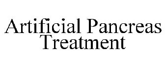ARTIFICIAL PANCREAS TREATMENT