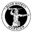 ROAD SAFETY WARRIOR