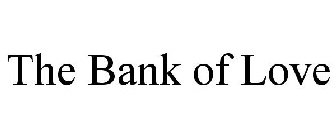 THE BANK OF LOVE