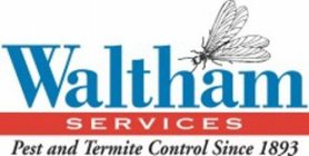 WALTHAM SERVICES PEST AND TERMITE CONTROL SINCE 1893