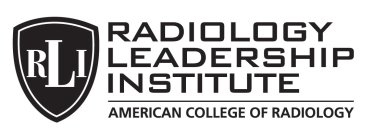 RLI RADIOLOGY LEADERSHIP INSTITUTE AMERICAN COLLEGE OF RADIOLOGY