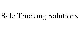 SAFE TRUCKING SOLUTIONS