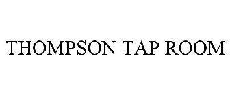 THOMPSON TAP ROOM