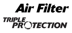 AIR FILTER TRIPLE PROTECTION