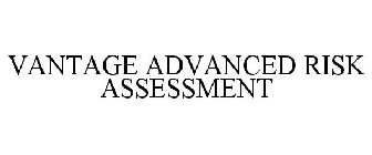 VANTAGE ADVANCED RISK ASSESSMENT