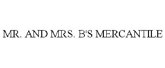 MR. AND MRS. B'S MERCANTILE