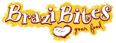 BRAZI BITES YOUR FOOD