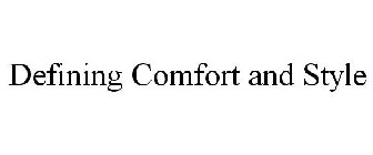 DEFINING COMFORT AND STYLE