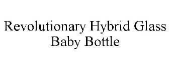 REVOLUTIONARY HYBRID GLASS BABY BOTTLE