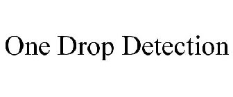 ONE DROP DETECTION
