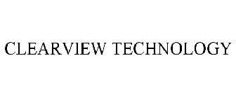 CLEARVIEW TECHNOLOGY