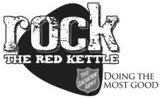 ROCK THE RED KETTLE THE SALVATION ARMY DOING THE MOST GOOD