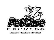 PETCARE EXPRESS AFFORDABLE SERVICE YOU CAN TRUST