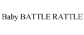 BABY BATTLE RATTLE