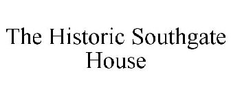 THE HISTORIC SOUTHGATE HOUSE
