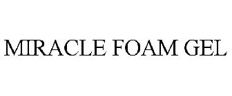 MIRACLE FOAM GEL