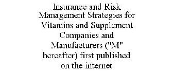 INSURANCE AND RISK MANAGEMENT STRATEGIES FOR VITAMINS AND SUPPLEMENT COMPANIES AND MANUFACTURERS (