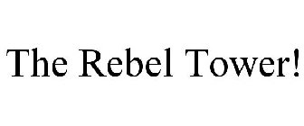 THE REBEL TOWER!