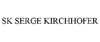 SK SERGE KIRCHHOFER
