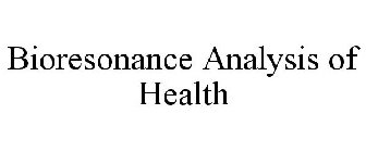 BIORESONANCE ANALYSIS OF HEALTH