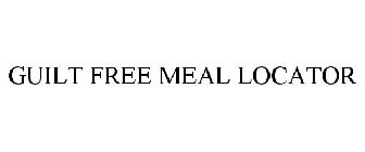 GUILT FREE MEAL LOCATOR