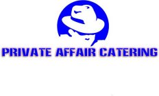 PRIVATE AFFAIR CATERING