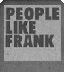 PEOPLE LIKE FRANK
