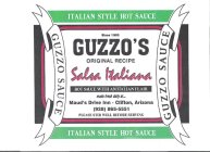 GUZZO SAUCE ITALIAN STYLE HOT SAUCE SINCE 1953 GUZZO'S ORIGINAL RECIPE SALSA ITALIANA HOT SAUCE WITH AN ITALIAN FLAIR MADE FRESH DAILY AT... MAUD'S DRIVE INN - CLIFTON, ARIZONA (928) 965-9701 PLEASE 