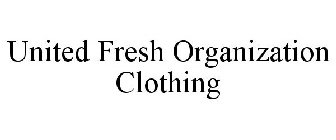 UNITED FRESH ORGANIZATION CLOTHING