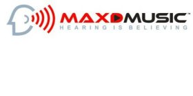 MAXD MUSIC HEARING IS BELIEVING