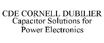 CDE CORNELL DUBILIER CAPACITOR SOLUTIONS FOR POWER ELECTRONICS