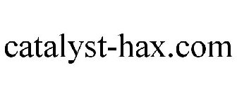 CATALYST-HAX