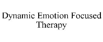 DYNAMIC EMOTION FOCUSED THERAPY