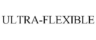 ULTRA-FLEXIBLE