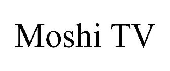 MOSHI TV